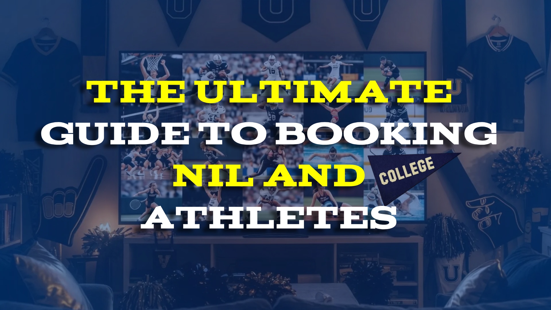 The Ultimate Guide to Booking NIL and College Athletes for the 2026-2027 Season